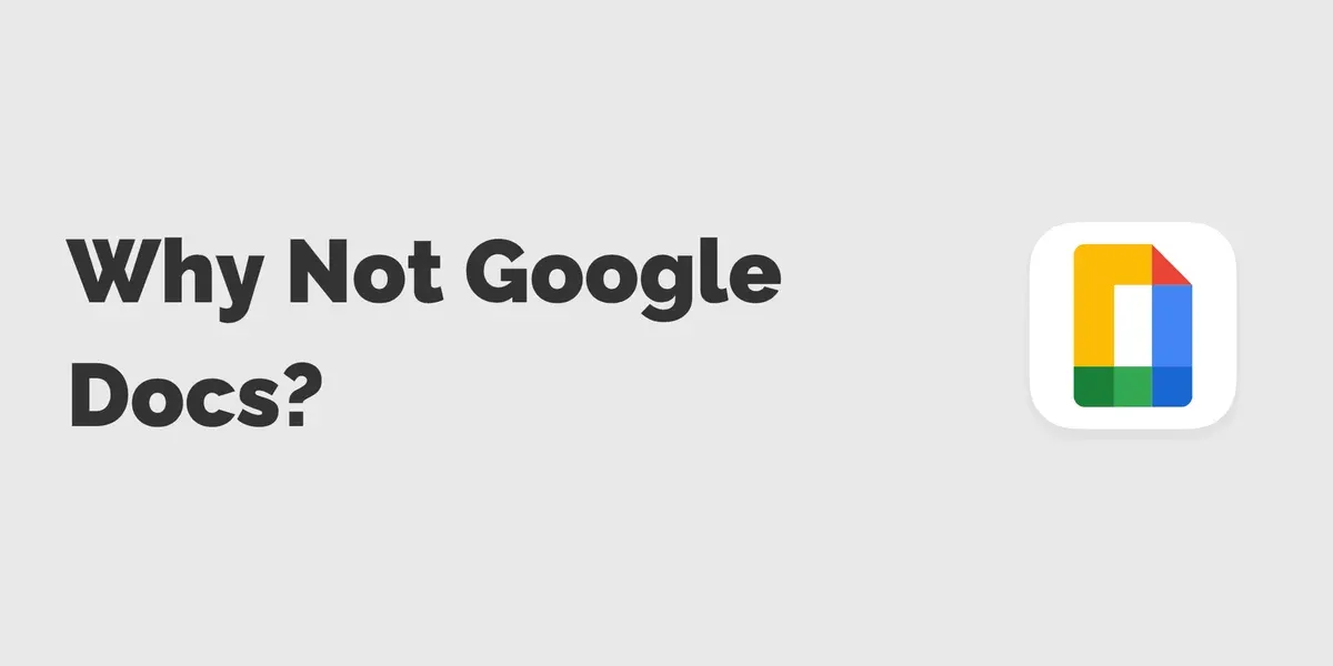 Why Not Google Docs?
